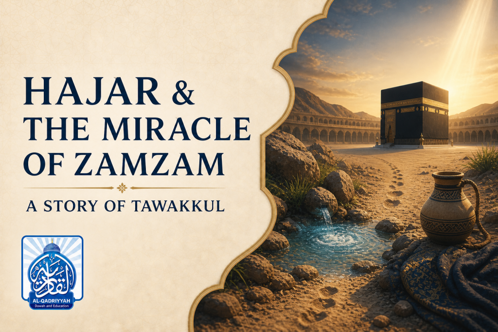 Hajar and the Miracle of Zamzam: A Story of Tawakkul