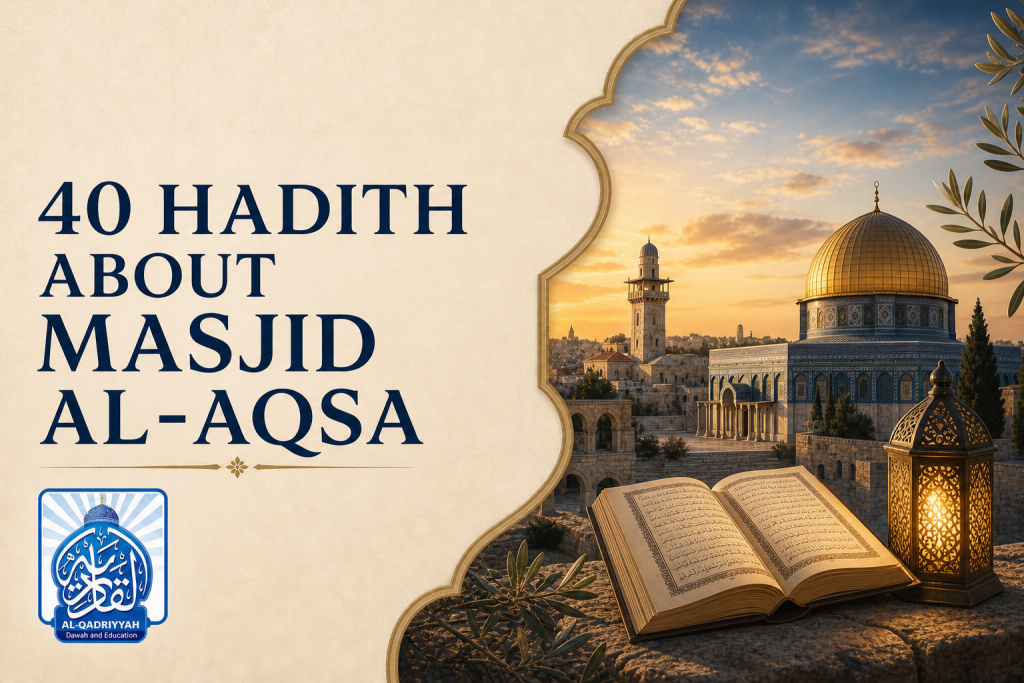 40 Hadith About Masjid al-Aqsa: The Third Sacred Mosque
