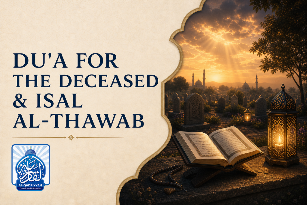 Dua for the Deceased and Isal al-Thawab - Is It Permissible?