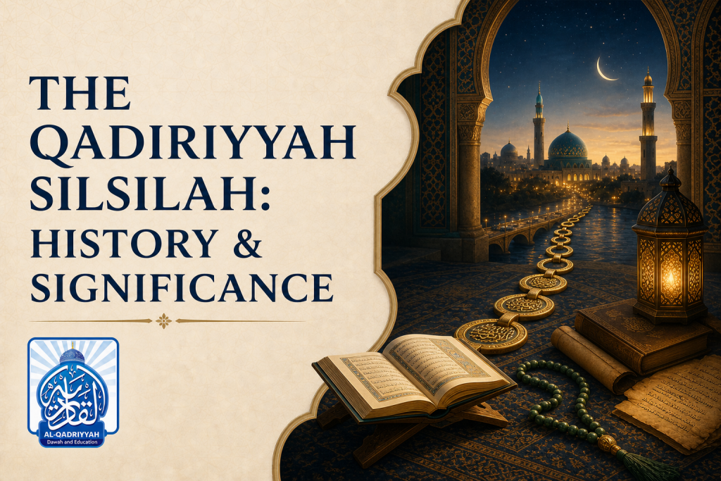 What Is the Qadiriyyah Silsilah? History and Significance