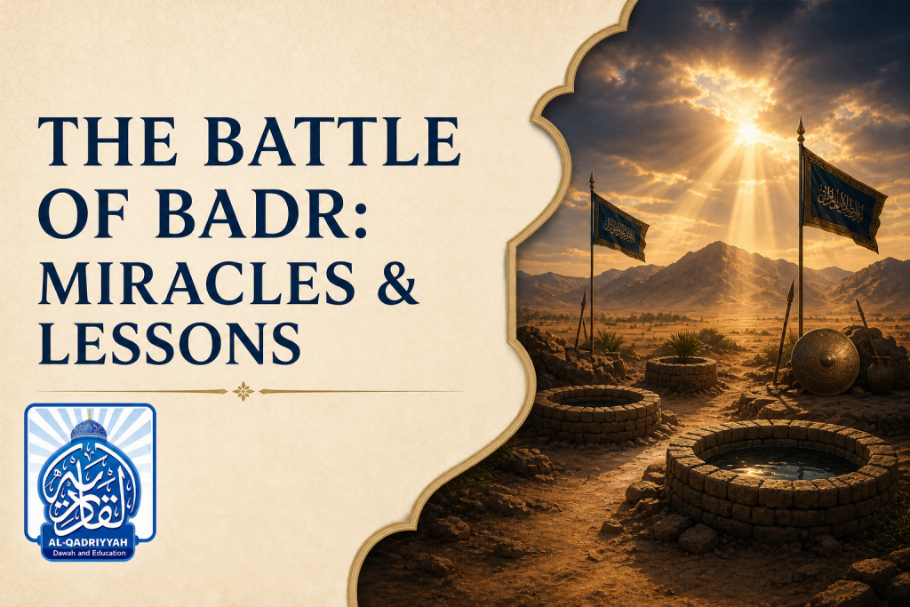 The Battle of Badr — Account, Miracles, and Lessons for Muslims Today