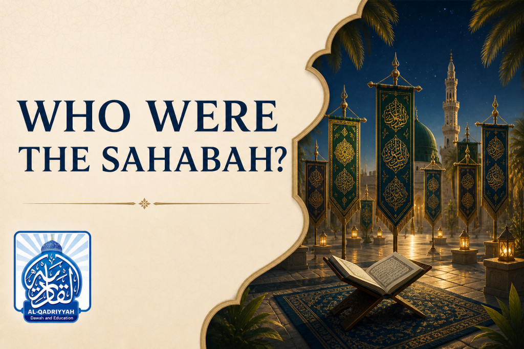 Who Were the Companions of the Prophet ﷺ — The Ṣaḥābah?