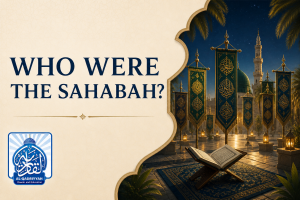 Who Were the Companions of the Prophet ýfa — The Sahabah?
