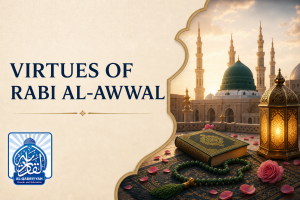 The Virtues and Significance of Rabi al-Awwal