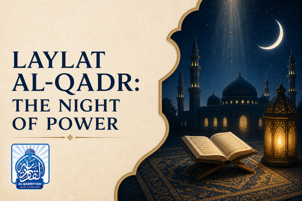 What Is Laylat al-Qadr — The Night of Power?