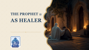 The Prophet ﷺ as Healer — Al-Qadriyyah featured image